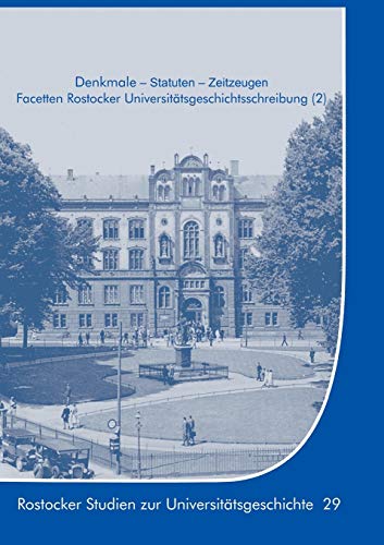 Beispielbild fr Denkmale - Statuten - Zeitzeugen: Facetten Rostocker Universittsgeschichtsschreibung (2) (German Edition) zum Verkauf von Lucky's Textbooks