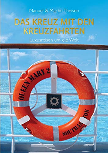 Imagen de archivo de Das Kreuz mit den Kreuzfahrten: Luxusreisen um die Welt (German Edition) a la venta por Lucky's Textbooks