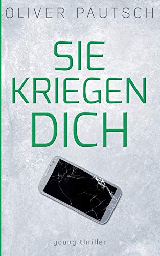 Sie kriegen dich (German Edition) - Pautsch, Oliver