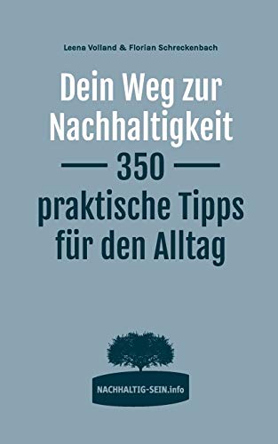 Stock image for Dein Weg zur Nachhaltigkeit: 350 praktische Tipps fr den Alltag for sale by medimops