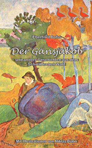Stock image for Der Gnsjakob: und andere Geschichten aus dem Schwbischen Wald (German Edition) for sale by GF Books, Inc.
