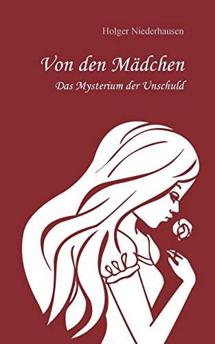 Beispielbild fr Von den Mdchen: Das Mysterium der Unschuld (German Edition) zum Verkauf von Lucky's Textbooks