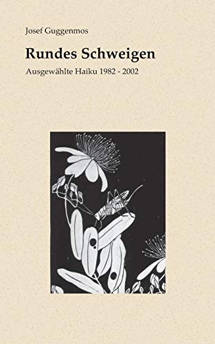 9783743141995: Rundes Schweigen: Ausgewhlte Haiku 1982-2002