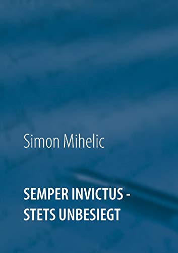 Stock image for Semper Invictus - stets unbesiegt (German Edition) for sale by Lucky's Textbooks