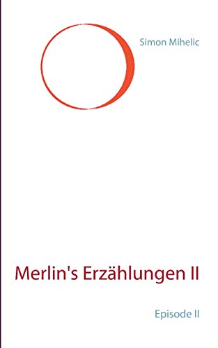 9783743142237: Merlin's Erzhlungen II: Episode II (German Edition)