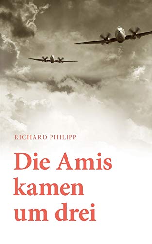 Stock image for Die Amis kamen um Drei (German Edition) for sale by Lucky's Textbooks