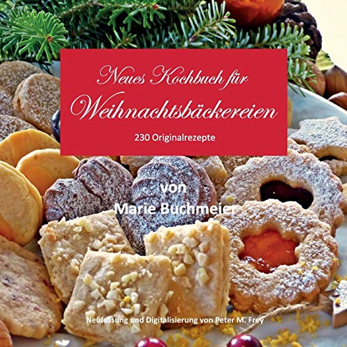 Beispielbild fr Neues Kochbuch fr Weihnachtsbckereien: 230 Originalrezepte zum Verkauf von medimops