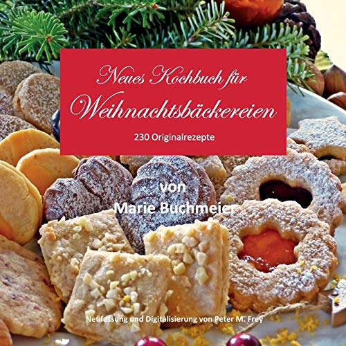 Imagen de archivo de Neues Kochbuch für Weihnachtsbäckereien: 230 Originalrezepte a la venta por ThriftBooks-Atlanta