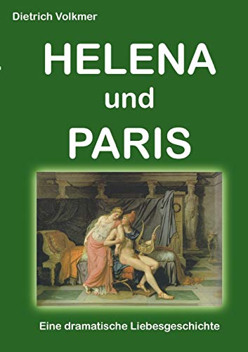 9783743152885: Helena und Paris: Eine dramatische Liebesgeschichte