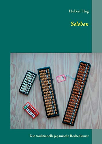 Soloban : Die traditionelle japanische Rechenkunst - Hubert Hug