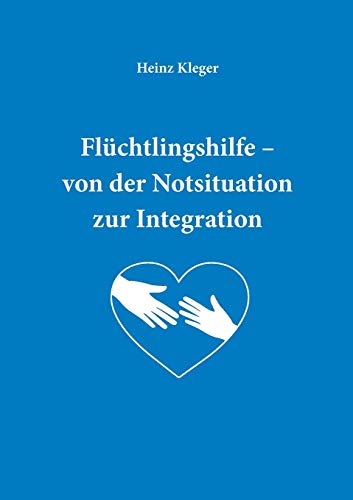 Stock image for Flchtlingshilfe: von der Notsituation zur Integration (German Edition) for sale by Lucky's Textbooks
