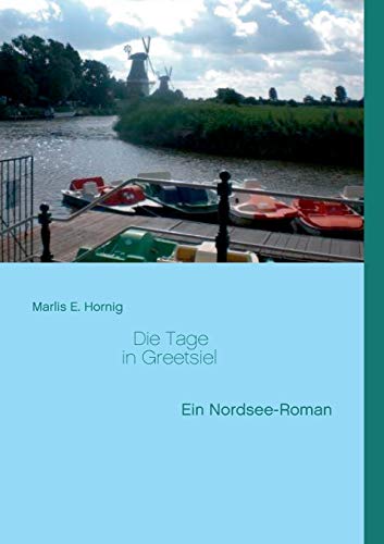 Beispielbild fr Die Tage in Greetsiel: Ein Nordsee-Roman (German Edition) zum Verkauf von Lucky's Textbooks