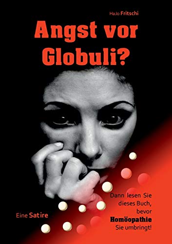 Beispielbild fr Angst vor Globuli?: Dann lesen Sie dieses Buch, bevor Homopathie Sie umbringt! zum Verkauf von medimops