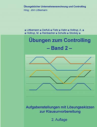 Stock image for bungen zum Controlling - Band 2: Aufgabenstellungen mit Lsungsskizzen zur Klausurvorbereitung (German Edition) for sale by Lucky's Textbooks