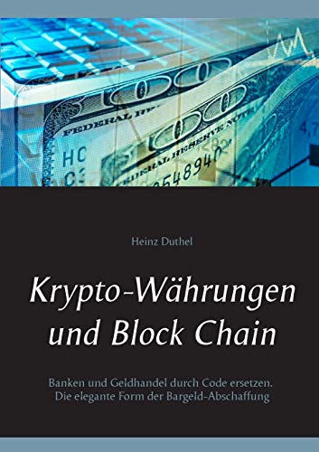 Imagen de archivo de Krypto-Whrungen und Block Chain: Kapitalisten durch Code ersetzen. Die elegante Form der Bargeld-Abschaffung a la venta por medimops