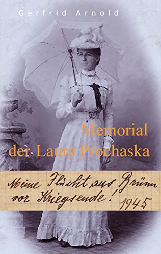 9783743166769: Memorial der Laura Prochaska: Meine Flucht aus Brnn vor Kriegsende 1945