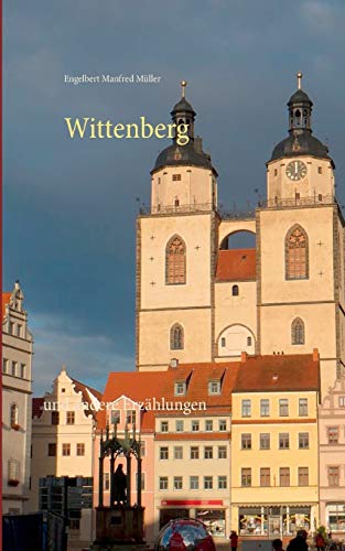 Stock image for Wittenberg: und andere Erzhlungen (German Edition) for sale by Lucky's Textbooks