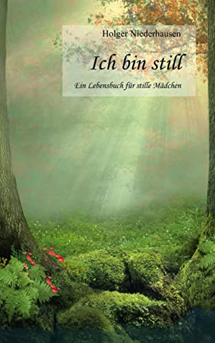 Beispielbild fr Ich bin still: Ein Lebensbuch fr stille Mdchen (German Edition) zum Verkauf von GF Books, Inc.