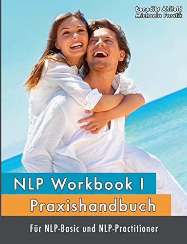 Beispielbild fr NLP Workbook I: Praxishandbuch fr NLP-Basic und NLP-Practitioner (German Edition) zum Verkauf von Lucky's Textbooks