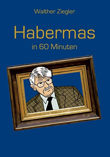 9783743187320: Habermas in 60 Minuten (German Edition)