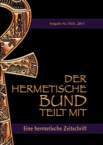 Stock image for Der hermetische Bund teilt mit: 23:Hermetische Zeitschrift for sale by Ria Christie Collections