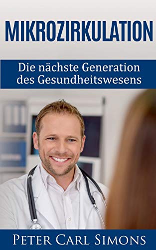 Beispielbild fr Mikrozirkulation: Die nchste Generation des Gesundheitswesens (German Edition) zum Verkauf von Books Unplugged