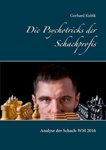 Stock image for Die Psychotricks der Schachprofis: Analyse der Schach-WM 2016 (German Edition) for sale by Lucky's Textbooks