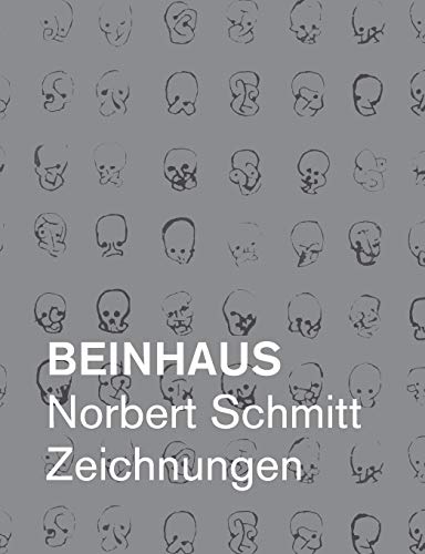 Beispielbild fr Beinhaus : Norbert Schmitt Zeichnungen zum Verkauf von Buchpark