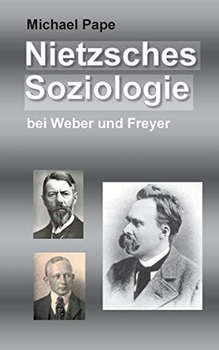 Imagen de archivo de Nietzsches Soziologie: bei Weber und Freyer (German Edition) a la venta por Lucky's Textbooks