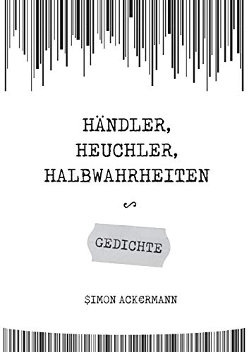Stock image for Hndler, Heuchler, Halbwahrheiten: Gedichte (German Edition) for sale by Lucky's Textbooks