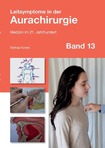 Stock image for Leitsymptome in der Aurachirurgie Band 13:Medizin im 21. Jahrhundert for sale by Blackwell's