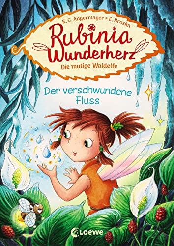 Beispielbild fr Rubinia Wunderherz, die mutige Waldelfe - Der verschwundene Fluss -Language: german zum Verkauf von GreatBookPrices