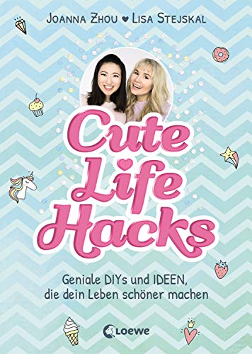 Imagen de archivo de Cute Life Hacks: Geniale DIYs und Ideen, die dein Leben schner machen ab 12 Jahre a la venta por Ammareal