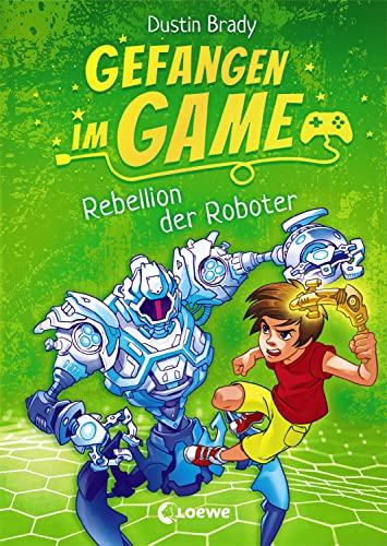 Beispielbild fr Gefangen im Game - Rebellion der Roboter: Spannendes Kinderbuch ber Gaming fr Jungen und Mdchen ab 8 Jahre zum Verkauf von medimops