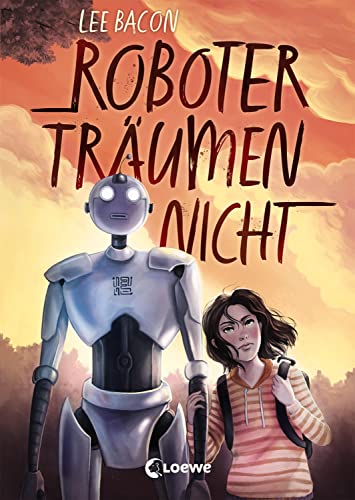 9783743208582: Roboter trumen nicht: Mitreiender Kinderroman fr Mdchen und Jungen ab 10 Jahre