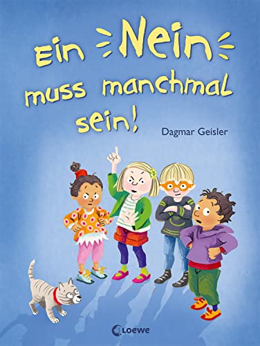 Beispielbild fr Ein Nein muss manchmal sein!: Sachbuch ber die Akzeptanz der Grenzen anderer - Emotionale Entwicklung fr Kinder ab 3 Jahren zum Verkauf von medimops