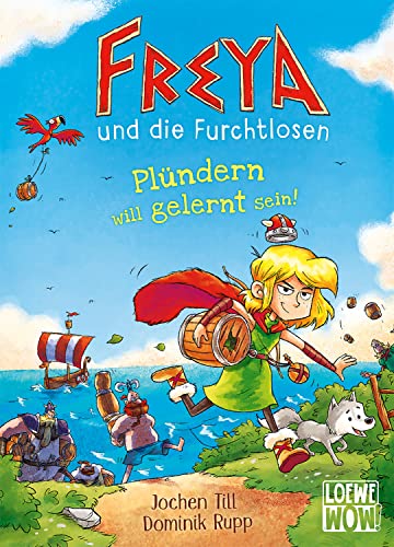 Beispielbild fr Freya und die Furchtlosen (Band 2) - Plndern will gelernt sein! Begleite Freya und die Wikinger auf ihren spannenden Reisen - Fr Kinder ab 8 Jahren - Wow! Das will ich lesen. zum Verkauf von Buchpark