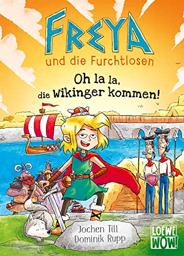 Beispielbild fr Freya und die Furchtlosen (Band 3) - Oh la la, die Wikinger kommen! zum Verkauf von GreatBookPrices