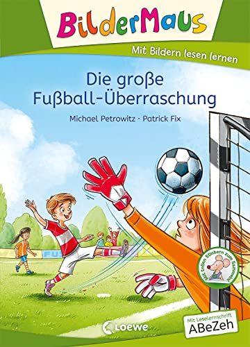 Beispielbild fr Bildermaus - Die groe Fuball-berraschung: Mit Bildern lesen lernen - Ideal fr die Vorschule und Leseanfnger ab 5 Jahren - Mit Leselernschrift ABeZeh zum Verkauf von medimops