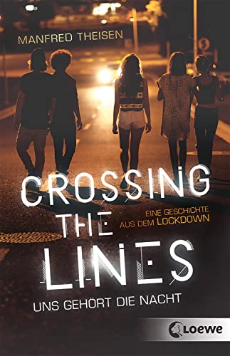 Stock image for Crossing the Lines - Uns gehrt die Nacht for sale by GreatBookPrices