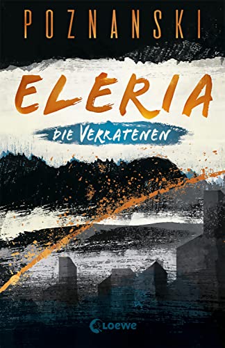 Beispielbild für Eleria (Band 1) - Die Verratenen: Dystopischer Thriller der Spiegel Bestseller-Autorin (Eleria-Trilogie) zum Verkauf von medimops