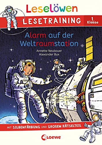 Stock image for Leselwen Lesetraining 1. Klasse - Alarm auf der Weltraumstation for sale by GreatBookPrices