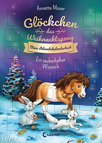 Stock image for Glckchen, das Weihnachtspony Mein Adventskalenderbuch - Ein zauberhafter Wunsch for sale by GreatBookPrices