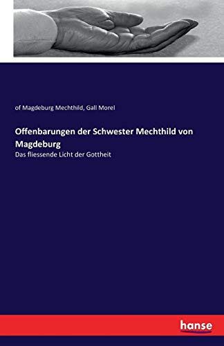 9783743300828: Offenbarungen der Schwester Mechthild von Magdeburg: Das fliessende Licht der Gottheit