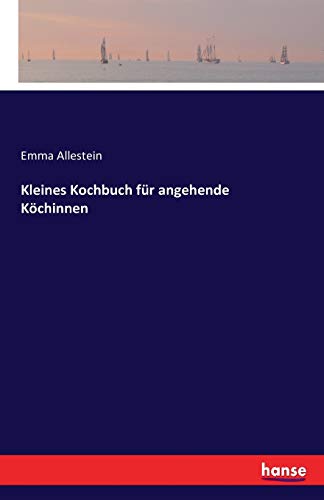 Imagen de archivo de Kleines Kochbuch fur angehende Kochinnen a la venta por Chiron Media