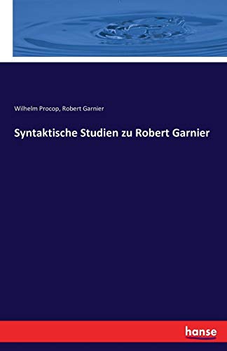 Stock image for Syntaktische Studien zu Robert Garnier for sale by Ria Christie Collections