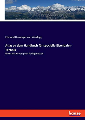 9783743311596: Atlas zu dem Handbuch fr specielle Eisenbahn - Technik: Unter Mitwirkung von Fachgenossen