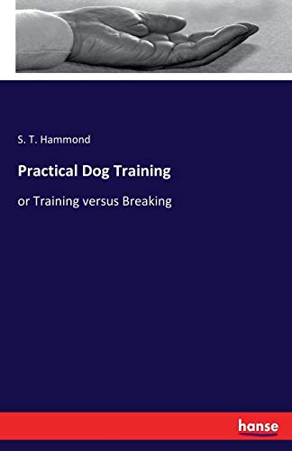 Imagen de archivo de Practical Dog Training:or Training versus Breaking a la venta por Ria Christie Collections