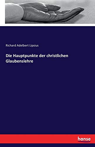 Stock image for Die Hauptpunkte der christlichen Glaubenslehre (German Edition) for sale by Lucky's Textbooks