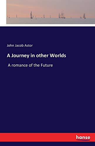 9783743316362: A Journey in other Worlds: A romance of the Future